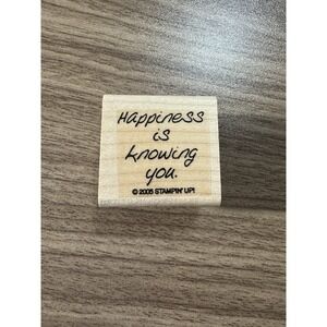 Vtg 2005 Stampin Up! Happiness Is Knowing You. Wood Mount Rubber‎ Stamp Retired